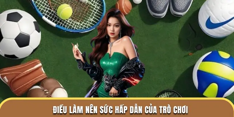 Điều làm nên sức hấp dẫn của trò chơi