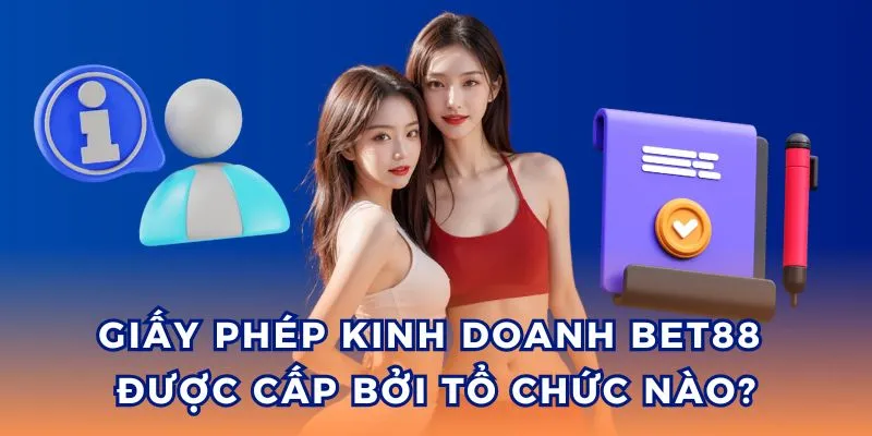 Giấy phép kinh doanh Bet88 được cấp bởi các đơn vị uy tín hàng đầu.