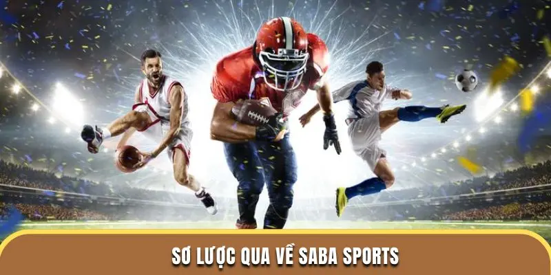 Sơ lược qua về Saba Sports