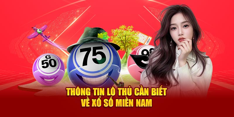 Thông tin lô thủ cần biết về xổ số miền nam